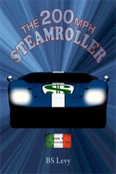 The 200 MPH Steamroller: Book Two - The Italian Job